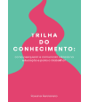 Capa do livro 'Trilha do conhecimento: como pesquisar e comunicar ciência na educação e para o trabalho'